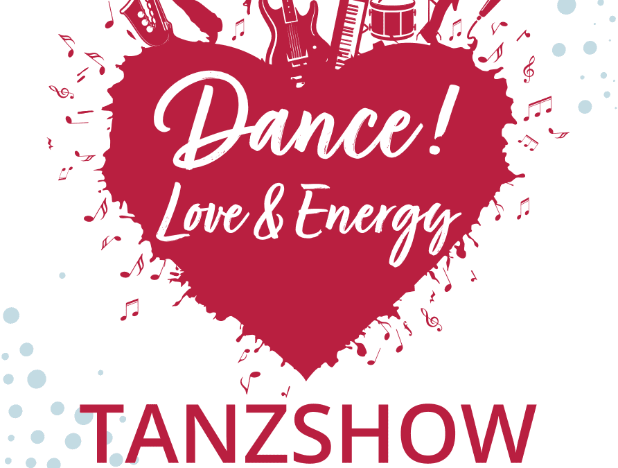 „Dance! Love & Energy“ Tanz-Show